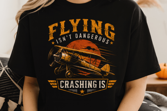 Flying Isn’t Dangerous Shirt PNG: Retro Pilot Humor for Modern Designs