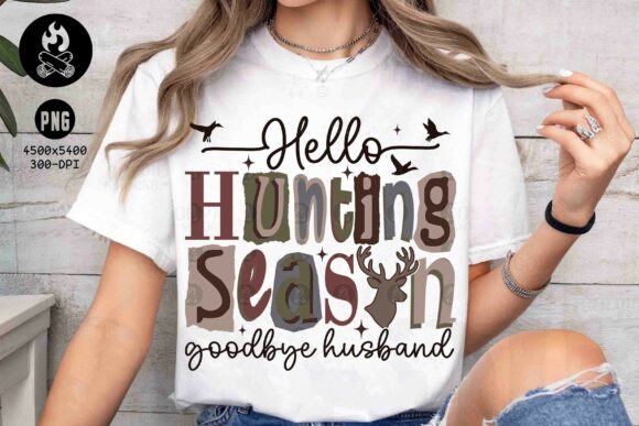 Hello Hunting Season Goodbye Husband PNG: A Witty Design Asset