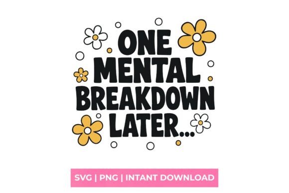 One Mental Breakdown Later Retro SVG: Adding Sarcastic Charm to Your Craft Projects