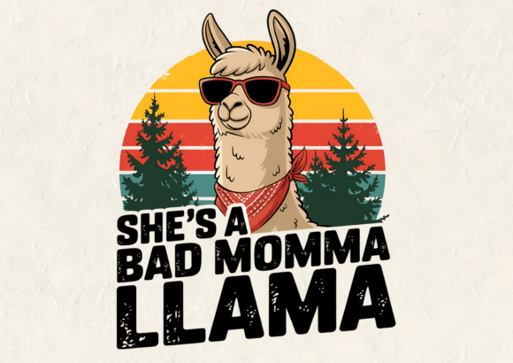 She's a Bad Momma Llama T-Shirt: Bold Design for Bold Moms