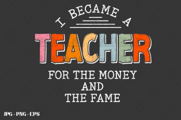 Teach Money and Fame Funny Teacher: A Creative Asset for Bold Branding